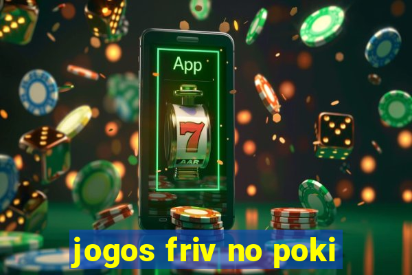 jogos friv no poki